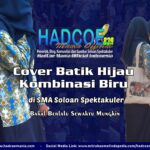 Cover Batik Hijau Kombinasi Biru di SMA Soloan Spektakuler Bakal Berlalu Sewaktu Mungkin
