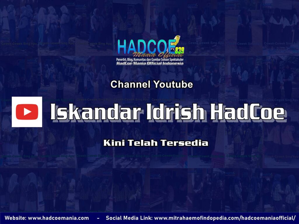 Channel Youtube Iskandar Idrish HadCoe Kini Telah Tersedia