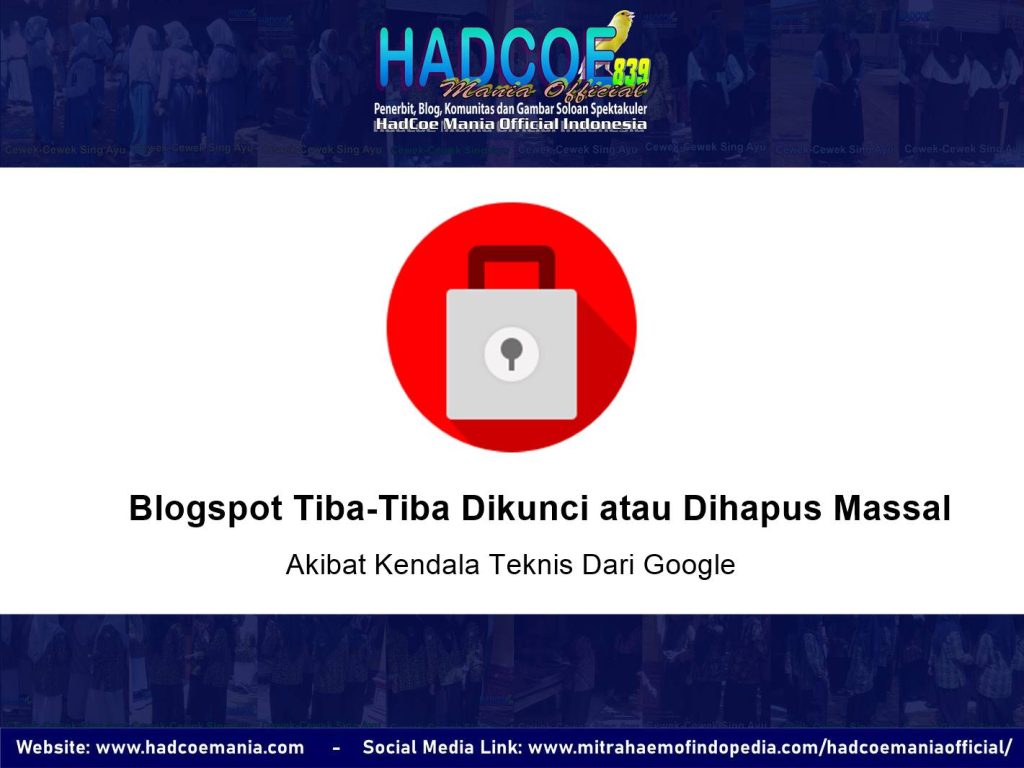 Apakah Benar Blogspot Tiba-Tiba Dikunci atau Dihapus Massal Akibat Kendala Teknis Dari Google